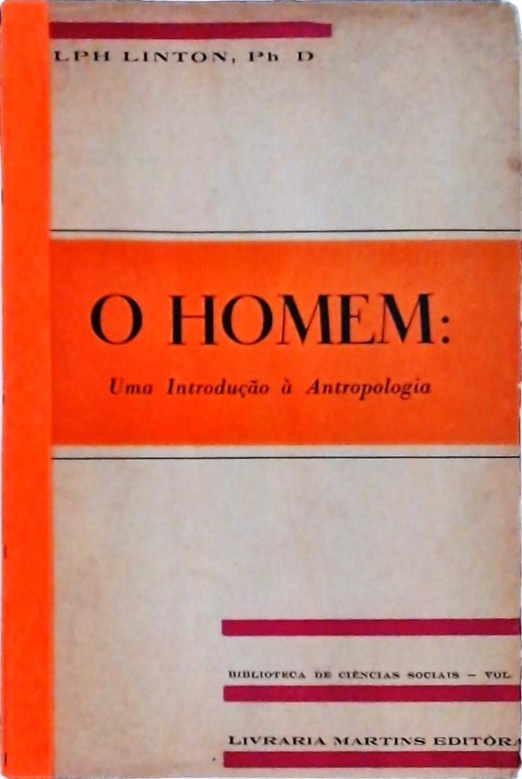 O Homem: Uma Introdução À Antropologia