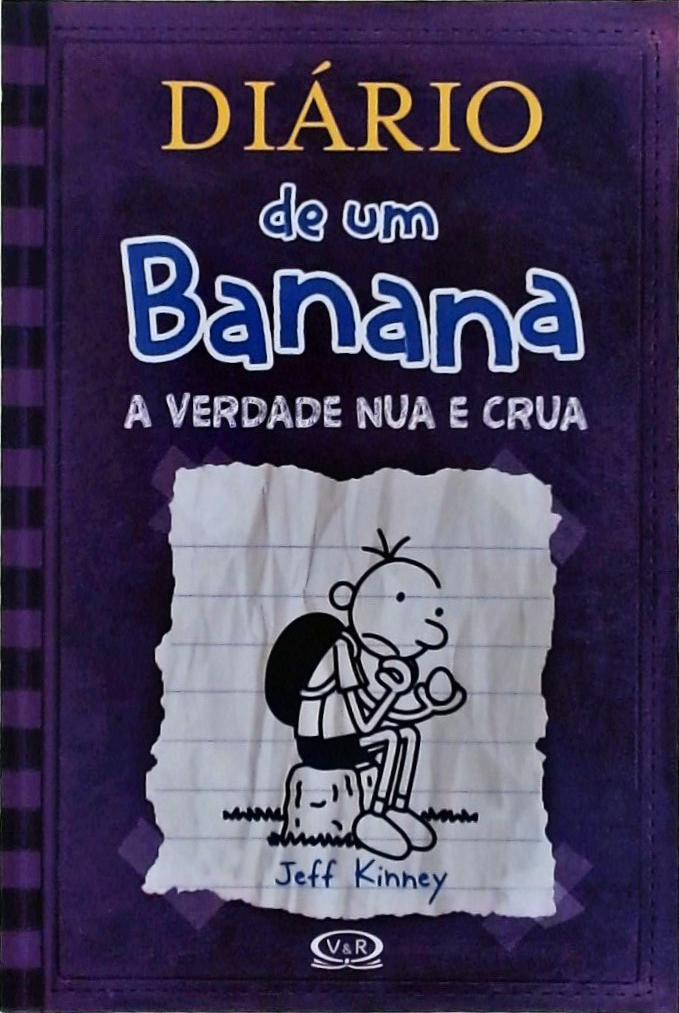 Diário De Um Banana: A Verdade Nua E Crua