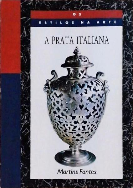 Os Estilos Na Arte: A Prata Italiana