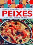 Receitas Maravilhosas De Peixes E Frutos Do Mar