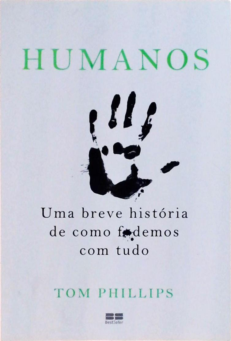 Humanos: Uma breve história de como f*demos com tudo