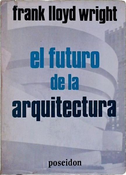 El Futuro De La Arquitectura