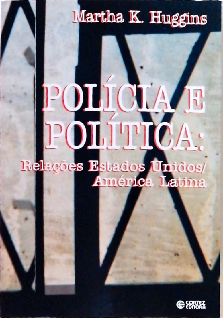 Policia E Politica Relacoes Estados Unidos / America Latina