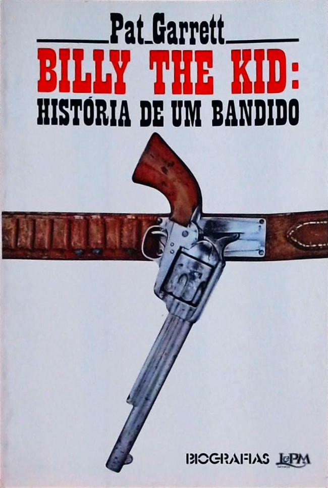 Billy The Kid: História de um Bandido