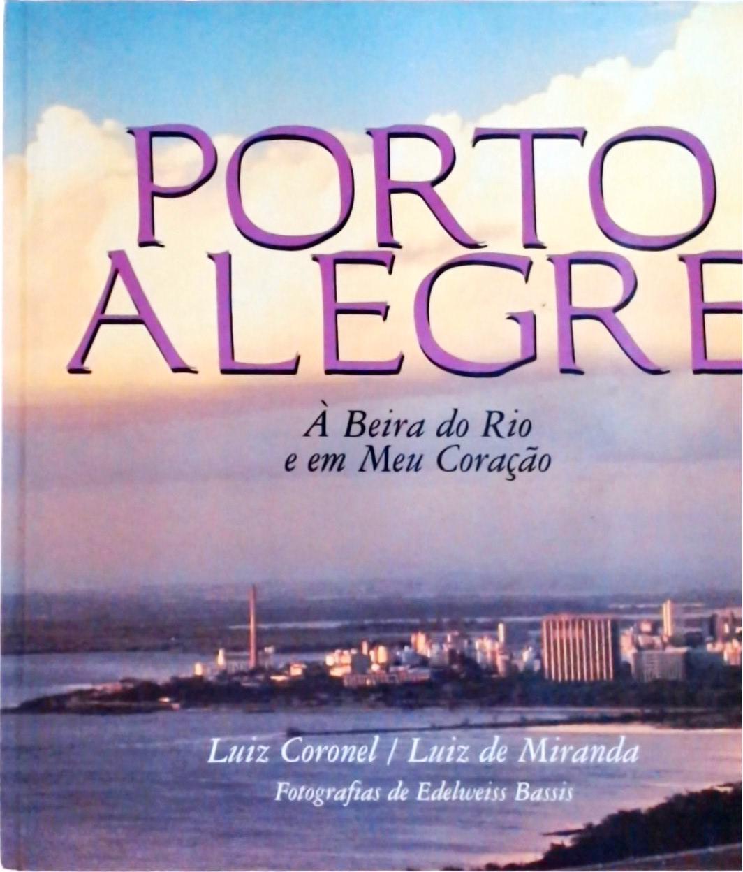 Porto Alegre: À Beira do Rio e em Meu Coração