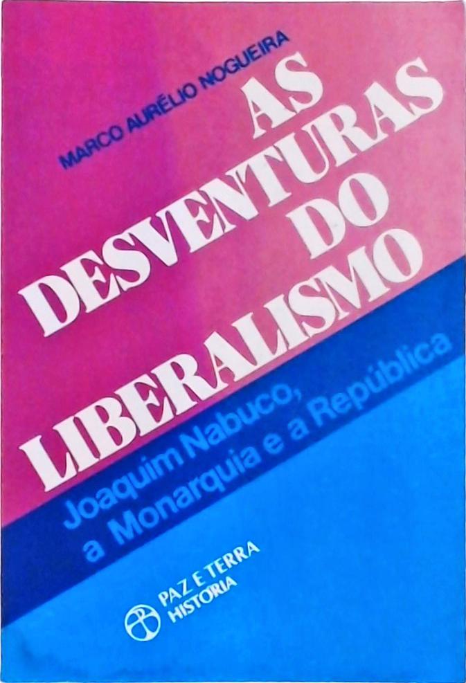 As Desventuras Do Liberalismo