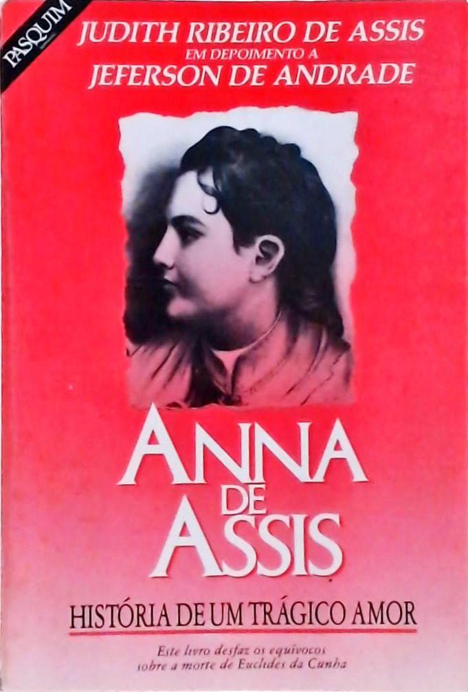 Anna de Assis - História de um Trágico Amor