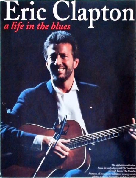 Eric Clapton: A Life In The Blues (Partitura)