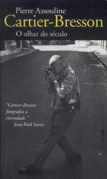 Cartier-bresson: O Olhar Do Século