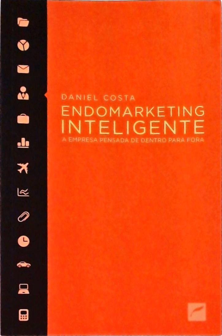 Endomarketing Inteligente: A Empresa Pensada De Dentro Para Fora