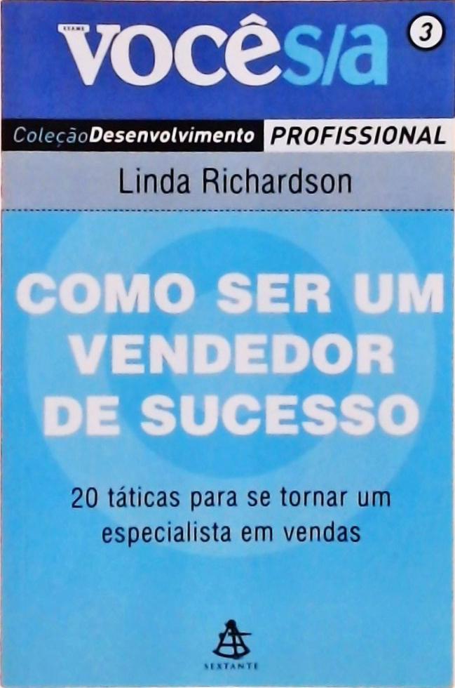 Como Ser Um Vendedor De Sucesso: 20 Táticas Para Se Tornar Um Especialista Em Vendas