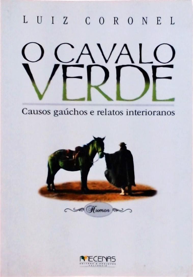 O Cavalo Verde: Causos Gaúchos e Relatos Interioranos (Inclui CD)