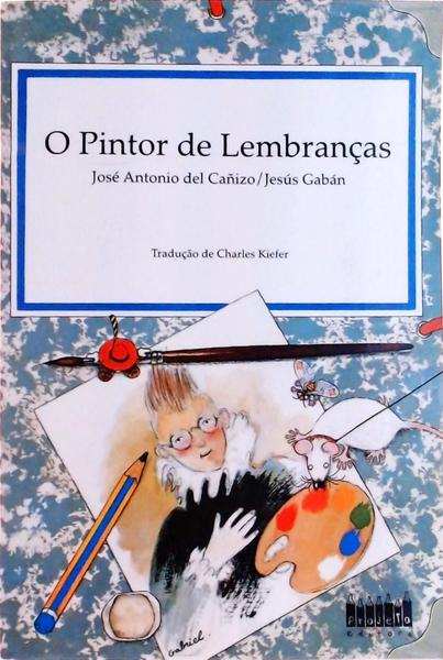 O Pintor De Lembranças