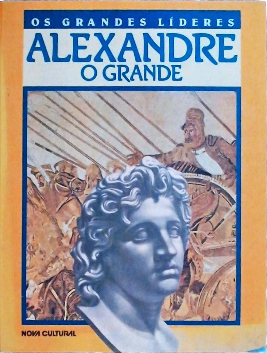 Os Grandes Líderes: Alexandre, O Grande