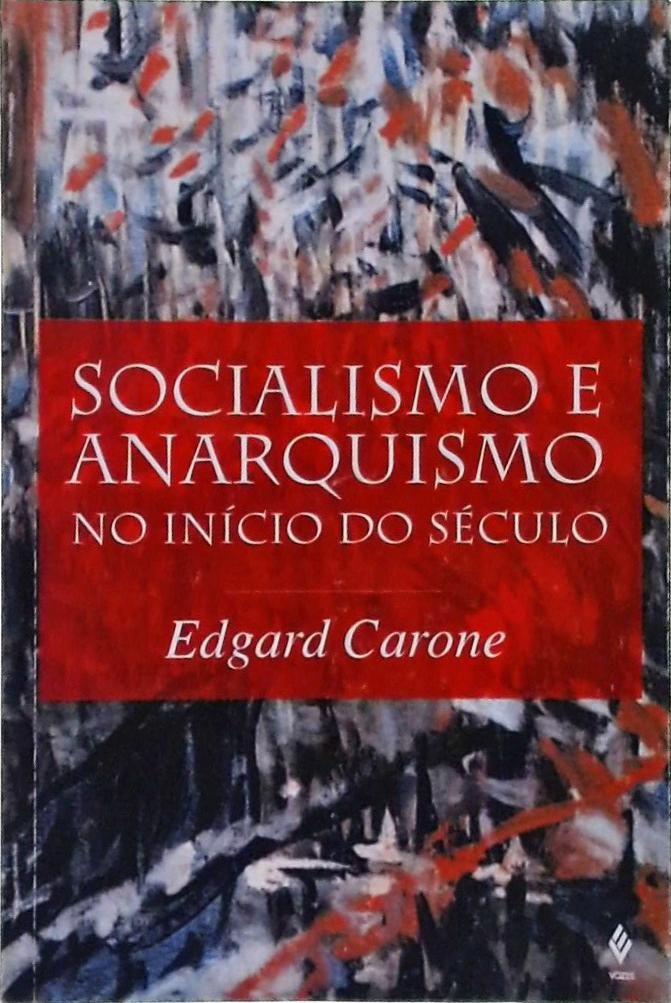 Socialismo E Anarquismo No Início Do Século