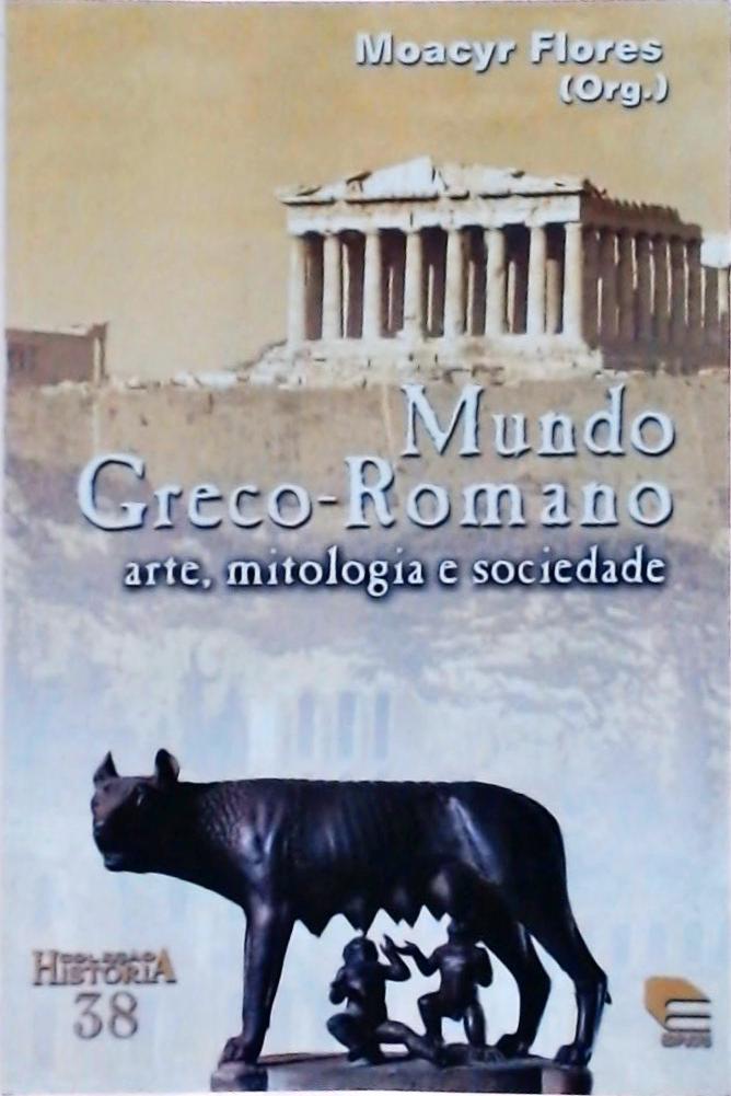 Mundo Greco-romano: Arte, Mitologia E Sociedade