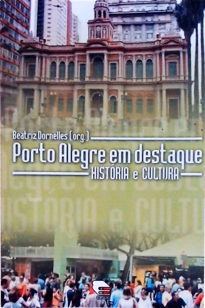 Porto Alegre Em Destaque: História E Cultura