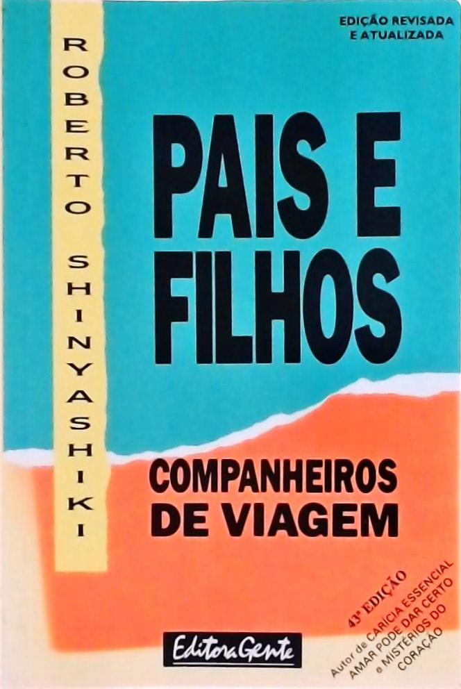 Pais E Filhos: Companheiros De Viagem