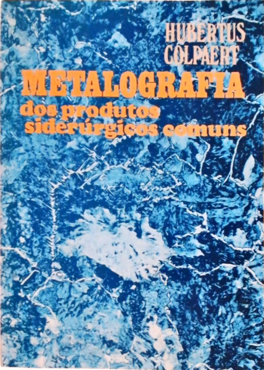 Metalografia dos produtos siderúrgicos comuns