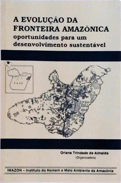 A Evolução Da Fronteira Amazônica: Oportunidades Para Um Desenvolvimento Sustentável