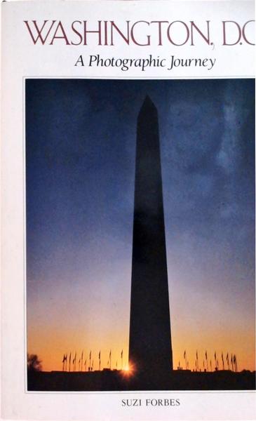 Washington D. C. A Photographic Journey