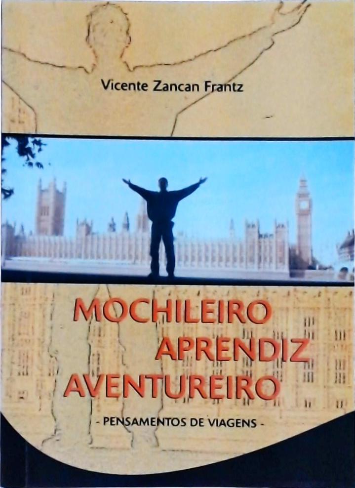 Mochileiro Aprendiz Aventureiro: Pensamentos De Viagens