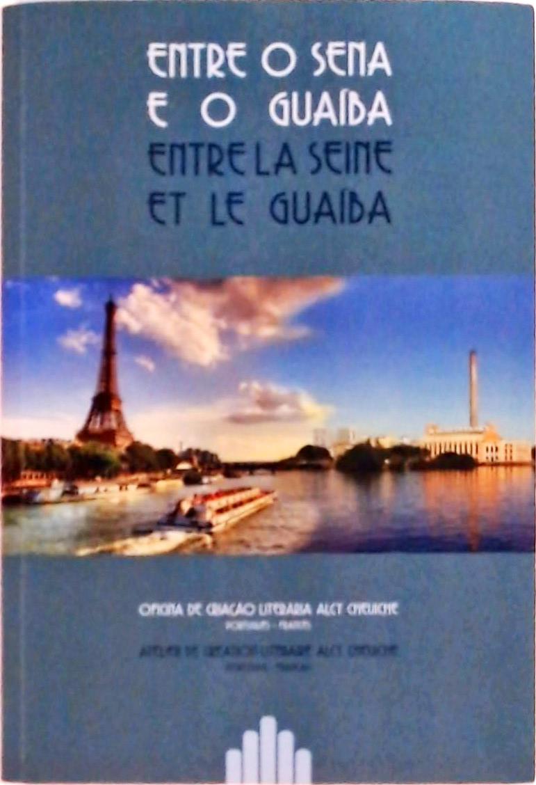 Entre O Sena E O Guaíba: Entre La Seine Et Le Guaíba