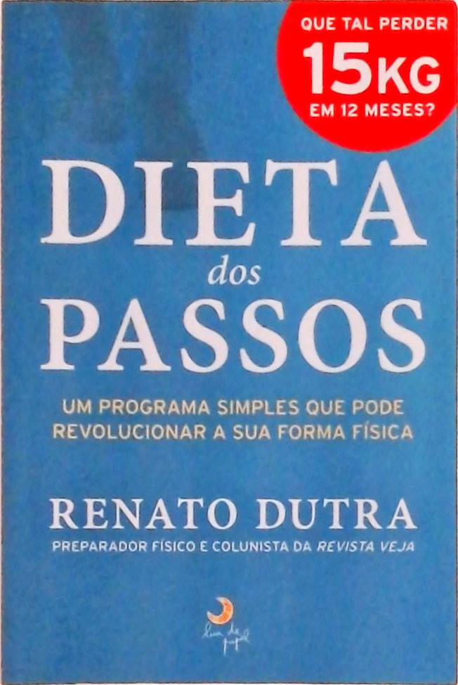 Dieta Dos Passos: Um Programa Simples Que Pode Revolucionar A Sua Forma Física