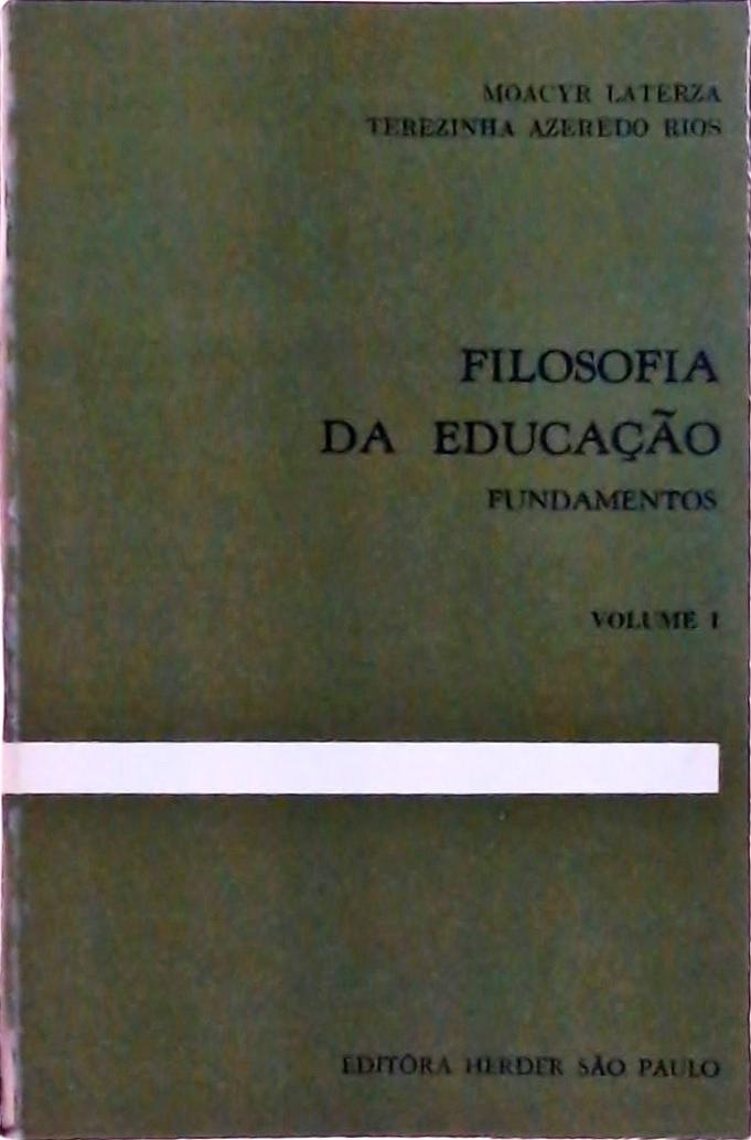 Filosofia da Educação: Fundamentos (Vol. 1)
