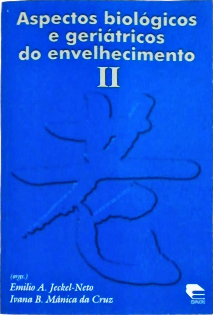 Aspectos Biológicos E Geriátricos Do Envelhecimento Vol 2