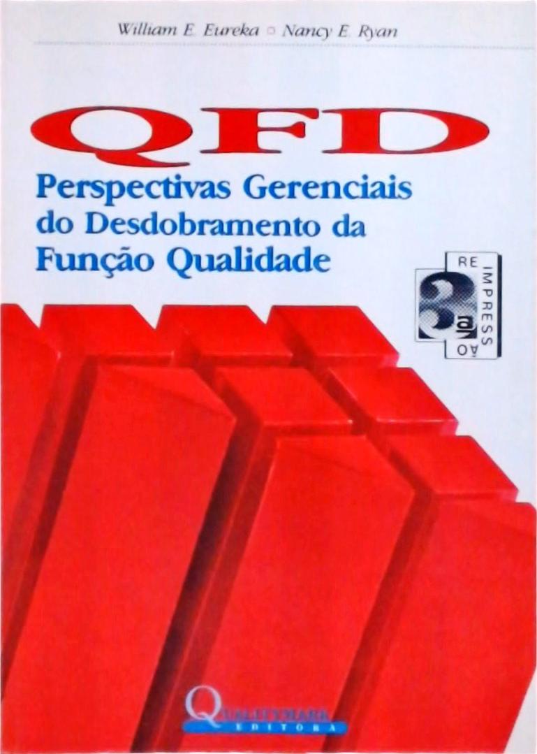 QFD: Perspectivas Gerenciais Do Desdobramento Da Função Qualidade