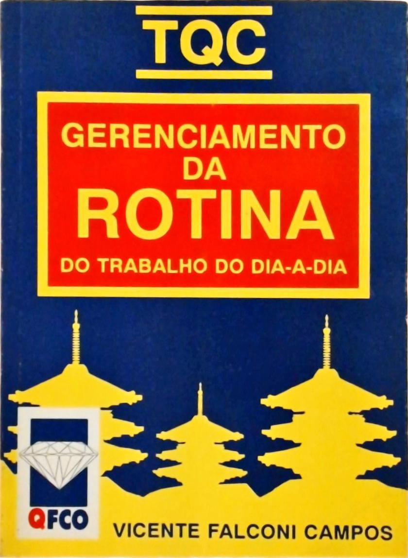 TQC: Gerenciamento da Rotina do Trabalho do Dia-a-Dia