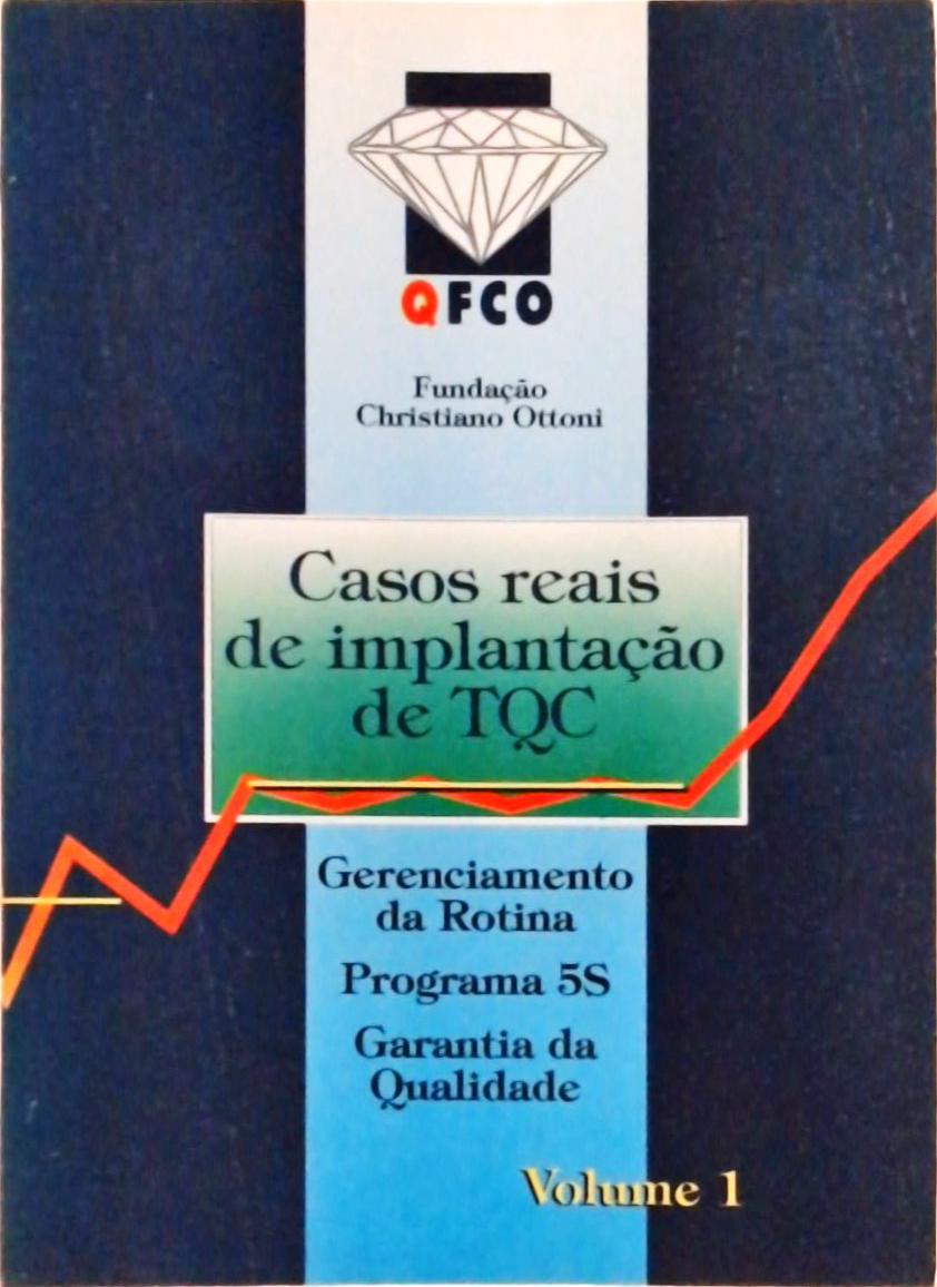 Casos Reais De Implantação De TQC Vol 1