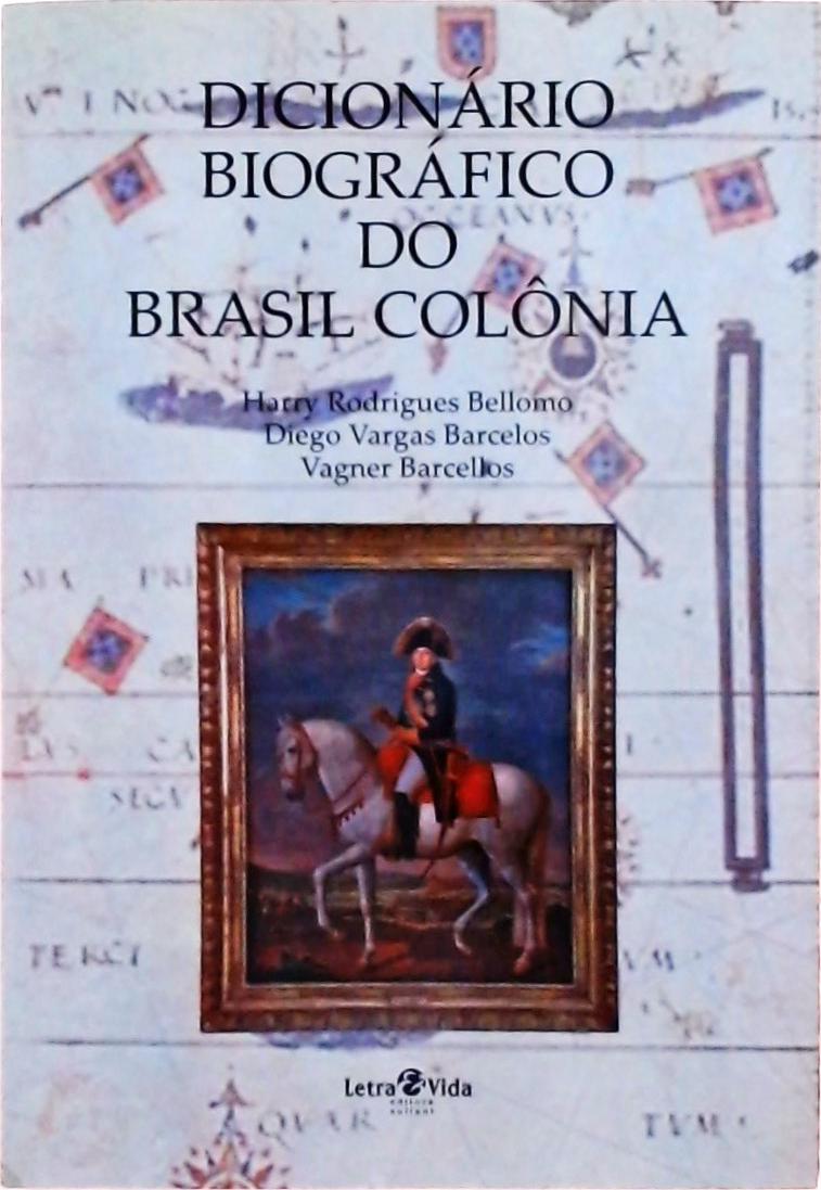 Dicionário Biográfico Do Brasil Colônia