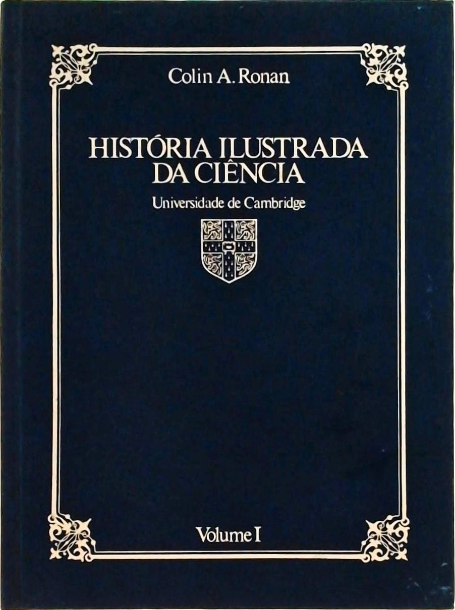 História Ilustrada da Ciência Volume 1: Das Origens à Grécia