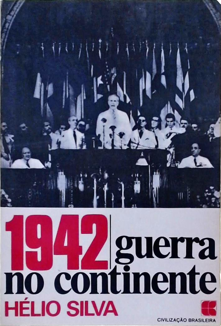 1942: Guerra no Continente (O Ciclo de Vargas; 12)