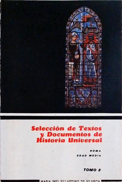 Selección De Textos Y Documentos De Historia Universal - Tomo 2
