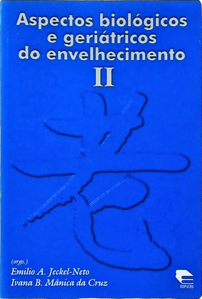 Aspectos Biológicos E Geriátricos Do Envelhecimento Vol 2