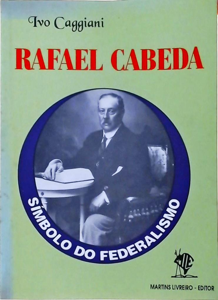 Rafael Cabeda: Símbolo do Federalismo