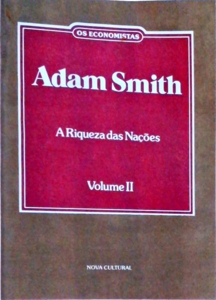 Os Economistas: Adam Smith Vol 2