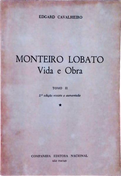 Monteiro Lobato: Vida E Obra Vol 2