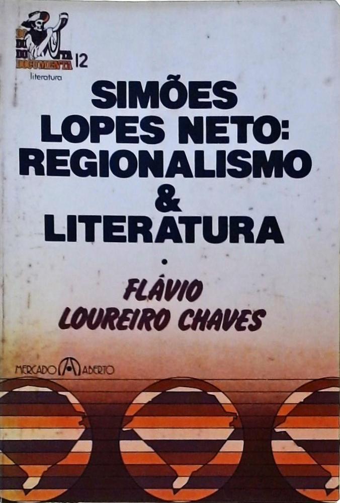 Simões Lopes Neto: Regionalismo E Literatura