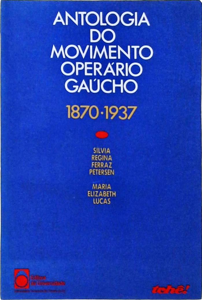 Antologia do Movimento Operário Gaúcho (1870 - 1937)
