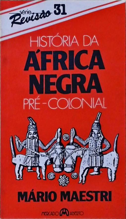 História da África Negra Pré-Colonial