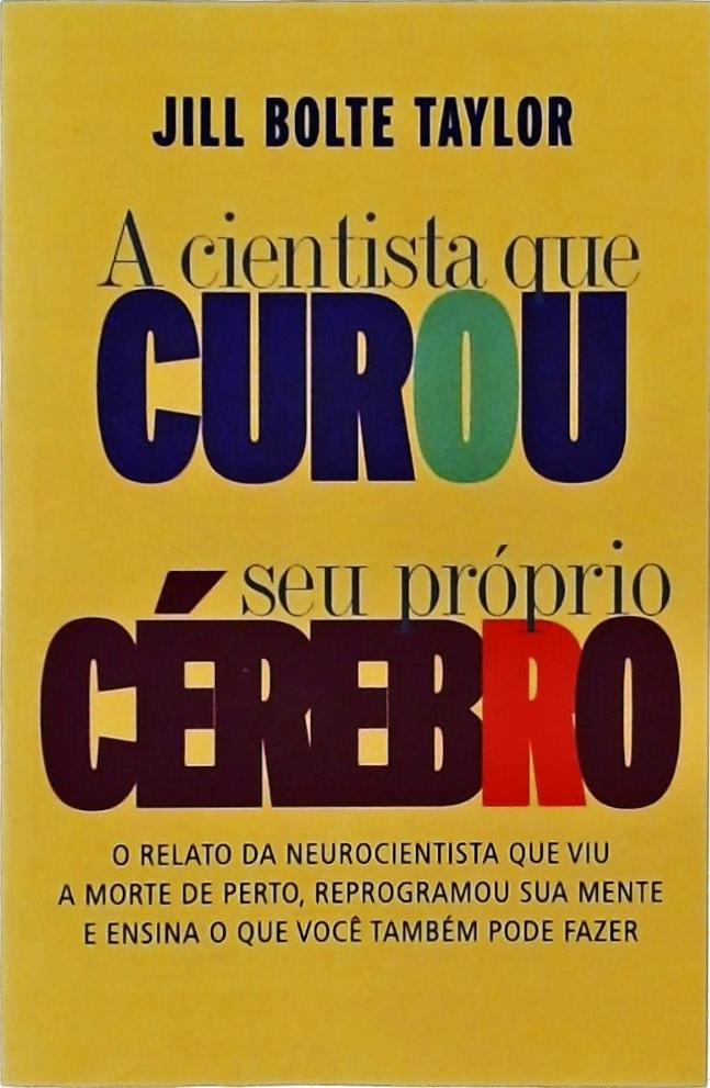 A Cientista Que Curou Seu Próprio Cérebro