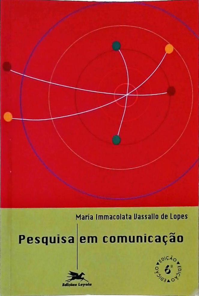 Pesquisa Em Comunicação: Formulação De Um Modelo Metodológico