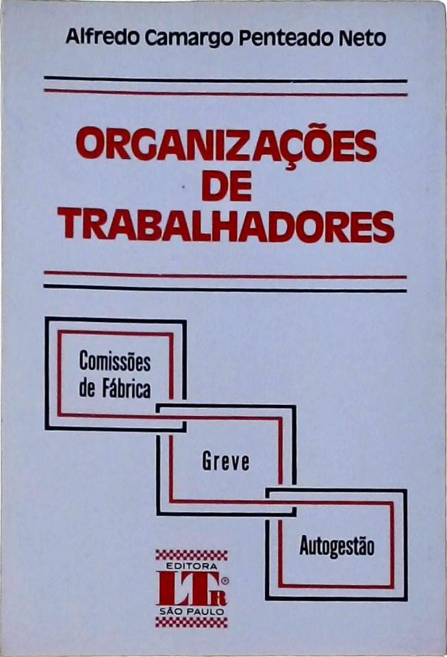 Organizações de Trabalhadores: Comissões de Fábrica, Greve, Autogestão