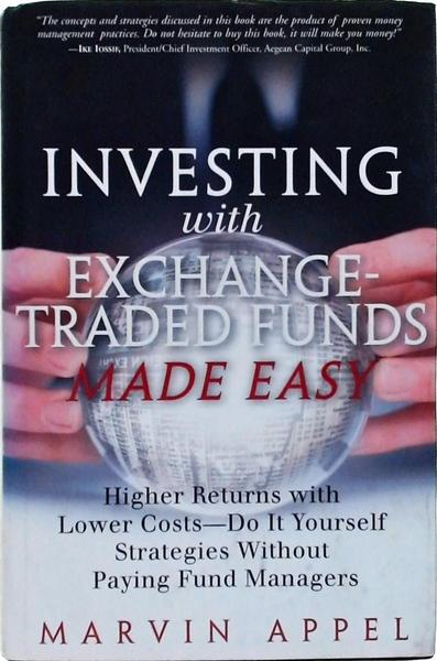 Investing With Exchange-Traded Funds Made Easy