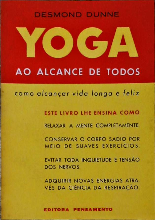 Yoga ao Alcance de Todos - Como Alcançar Vida Longa e Feliz