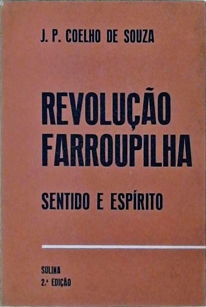 Revolução Farroupilha: Sentido E Espírito